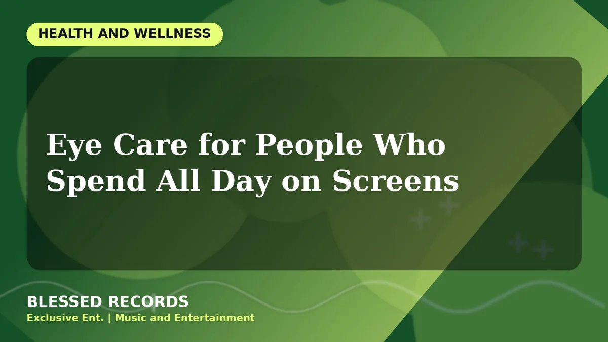 Title card: Eye Care for People Who Spend All Day on Screens