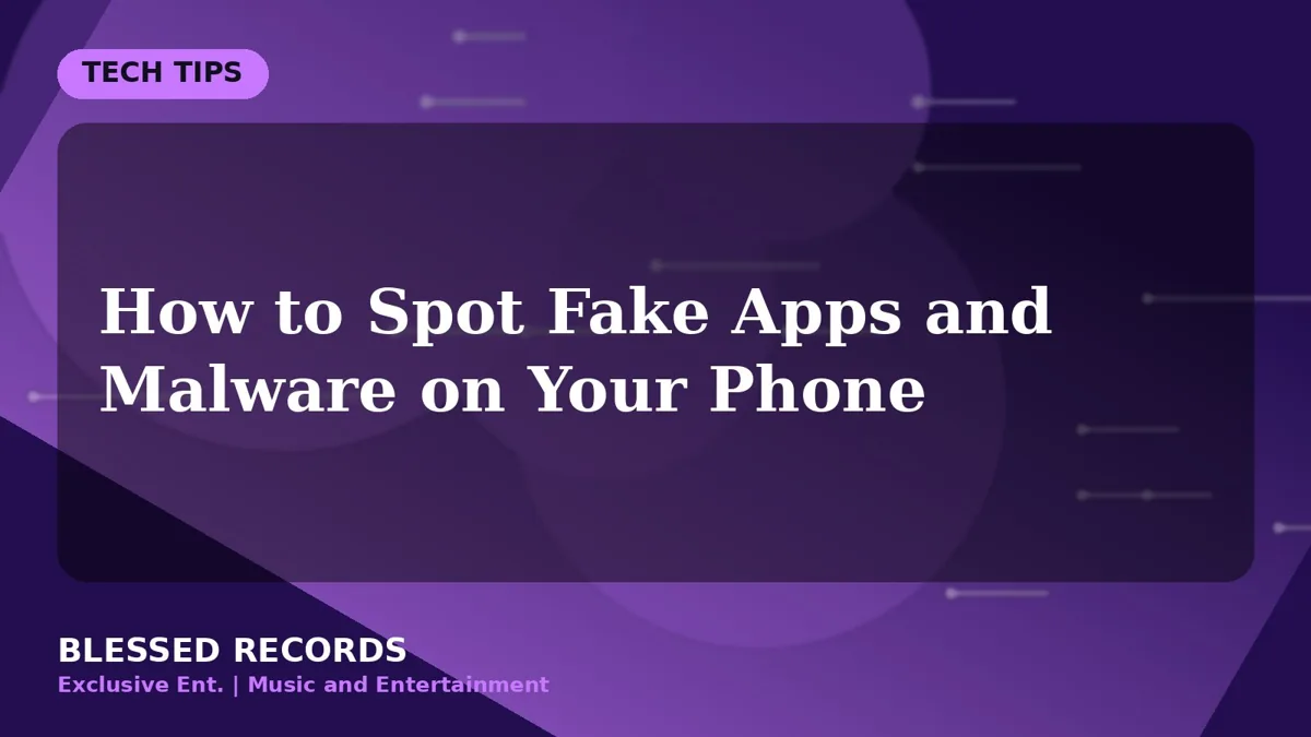 Title card: How to Spot Fake Apps and Malware on Your Phone