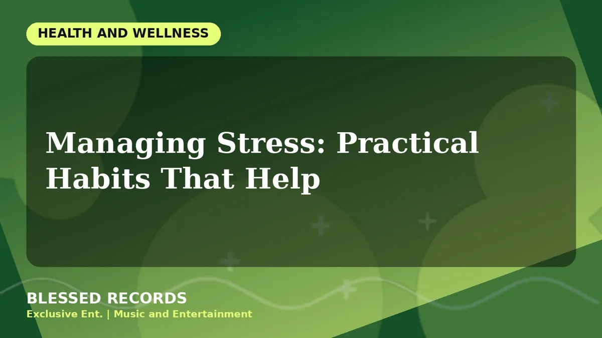 Title card: Managing Stress: Practical Habits That Help