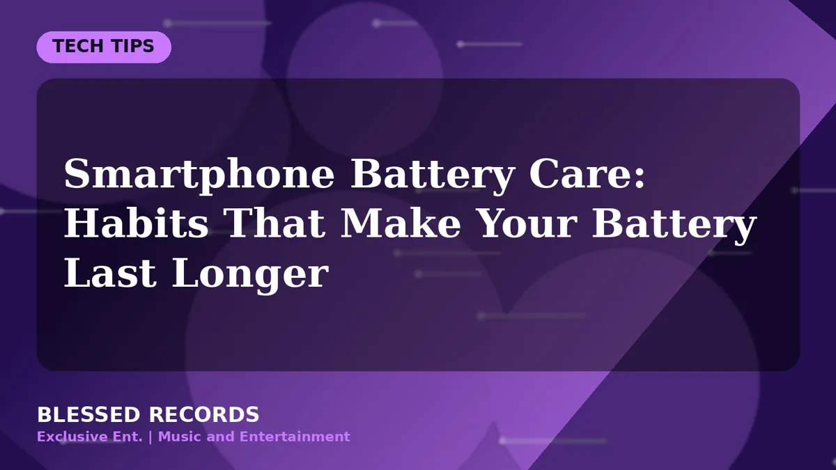 Title card: Smartphone Battery Care: Habits That Make Your Battery Last Longer