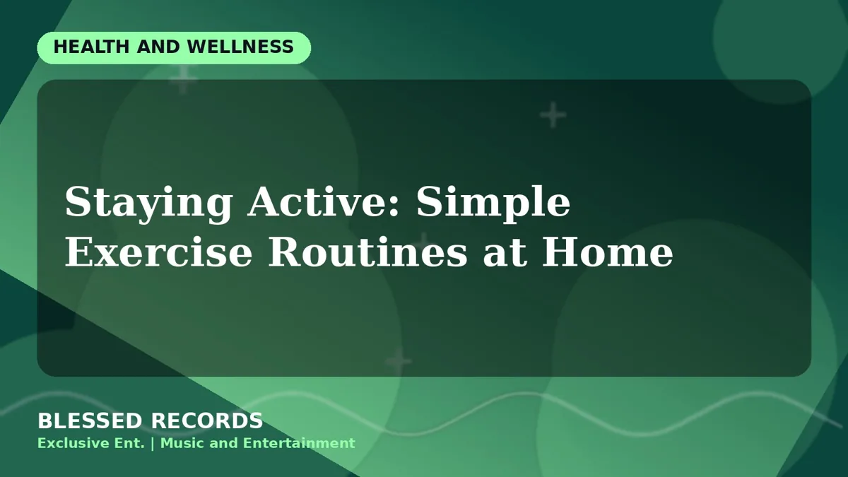 Title card: Staying Active: Simple Exercise Routines at Home
