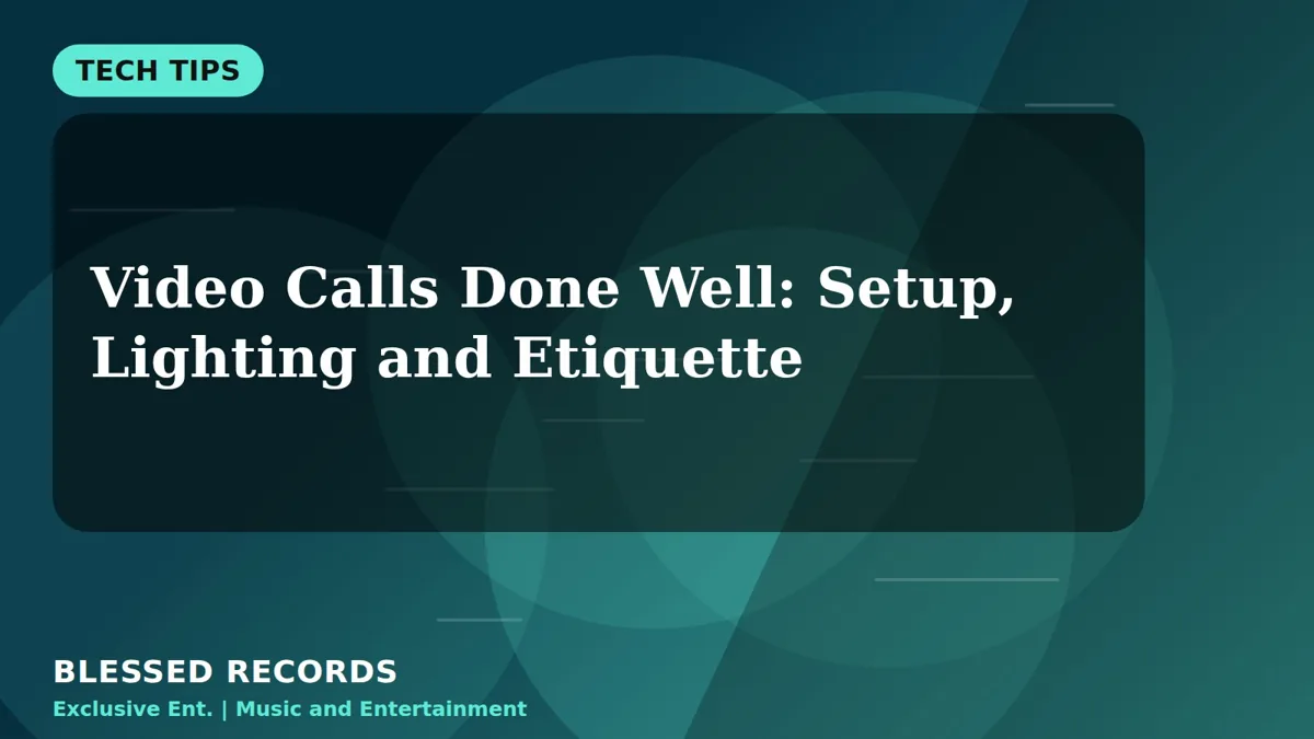 Title card: Video Calls Done Well: Setup, Lighting and Etiquette