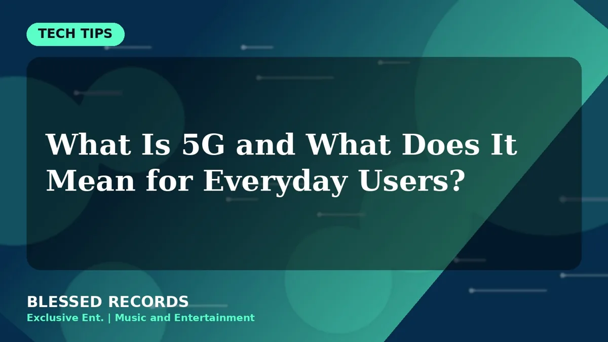 Title card: What Is 5G and What Does It Mean for Everyday Users?